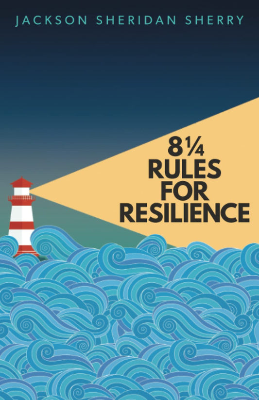 8 ¼ Rules for Resilience: How to Bounce Back in an Unpredictable World - 2543