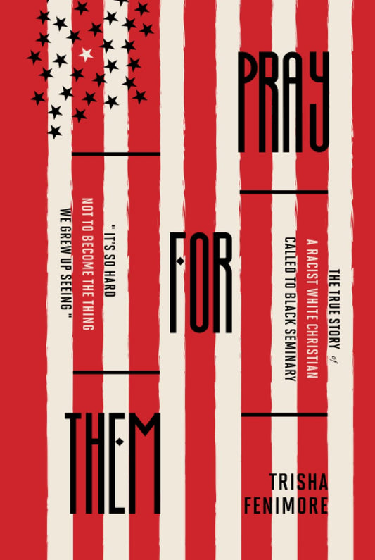 Pray For Them: The True Story of a Racist White Christian Called to Black Seminary - 4297