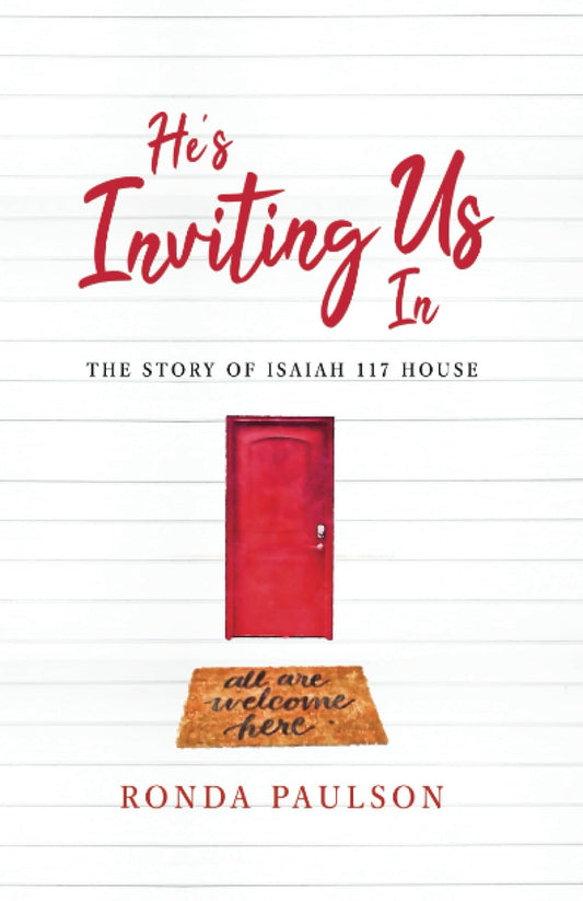 He's Inviting Us In: The Story of Isaiah 117 House - 8132