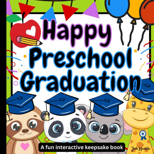 Happy Preschool Graduation: A fun interactive keepsake book - 5490