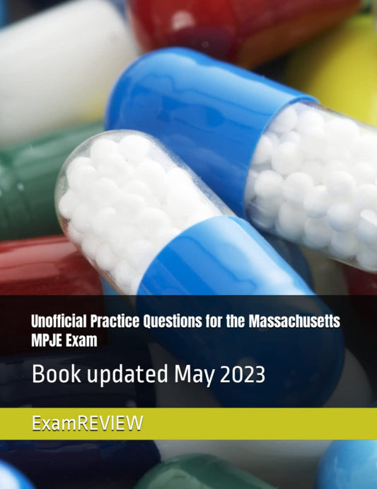 Unofficial Practice Questions for the Massachusetts MPJE Exam (ExamREVIEW MEDICAL)