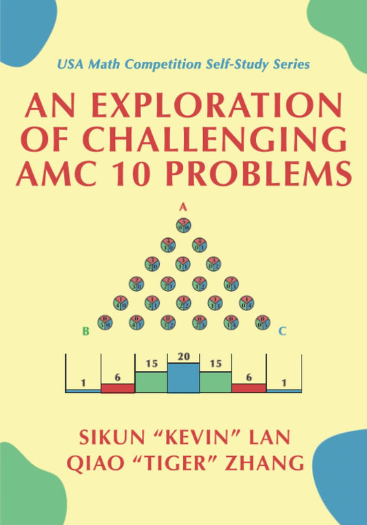 An Exploration of Challenging AMC 10 Problems: USA Math Competition Self-Study Series - 7907