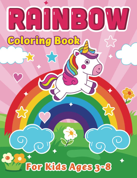 Rainbow Coloring Book: For Kids Ages 3-8, Over 50 Adorable Coloring Pages with Cute Rainbows, Stars, Unicorns, Sweet Treats and More! (Coloring Book for Girls) - 8662