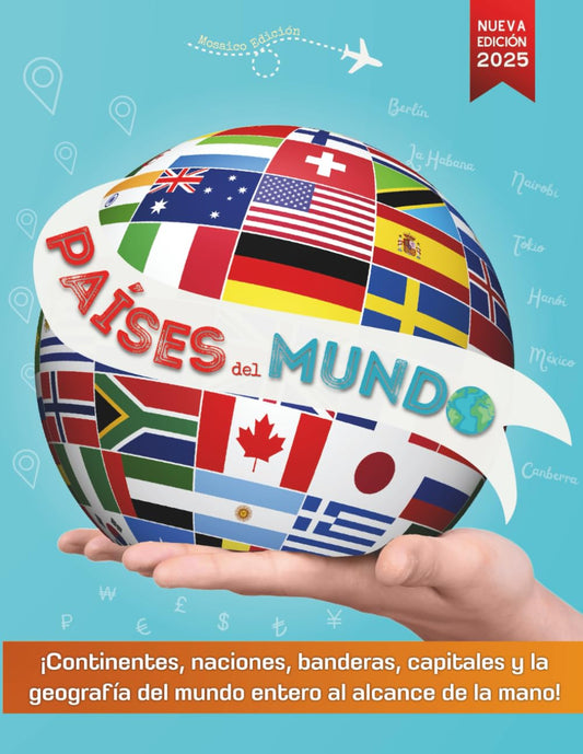 Países del mundo: Atlas del mundo con todos los continentes, países, capitales, mapas y banderas - la guía de geográfia completa para niños o adultos (Spanish Edition) - 1716