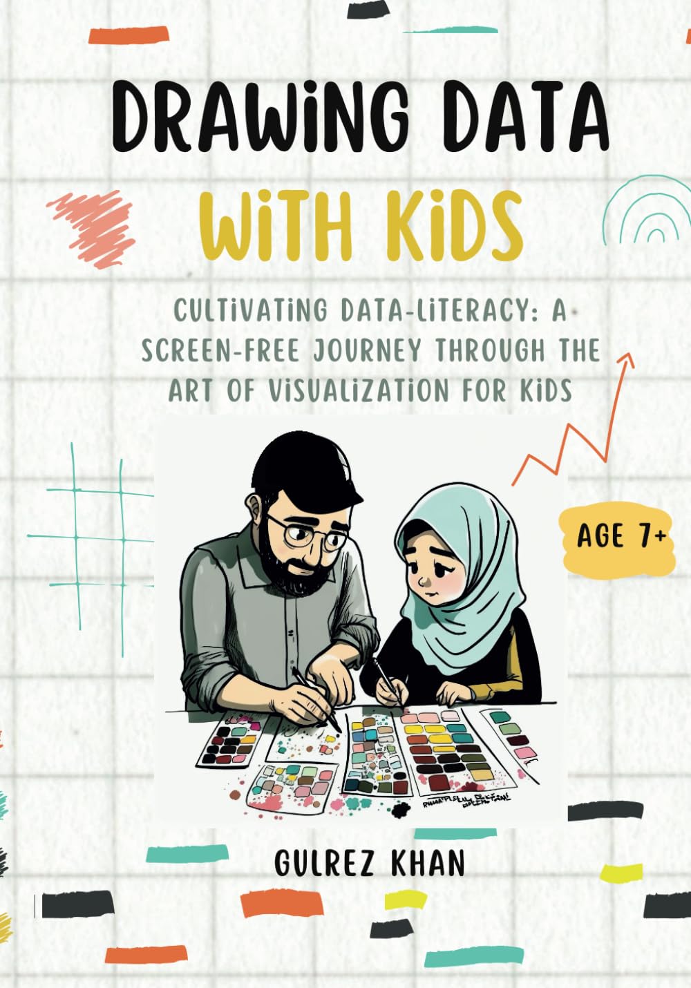 Drawing Data with Kids: Cultivating Data-Literacy: A Screen-Free Journey through the Art of Visualization for Kids - 9496
