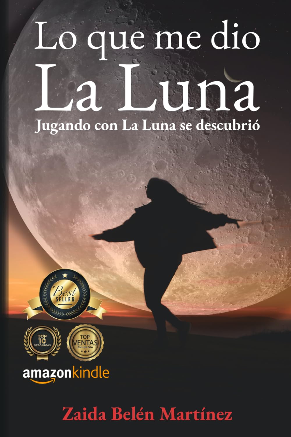 Lo que me dió la luna: Jugando con la luna se descubrió (Spanish Edition)