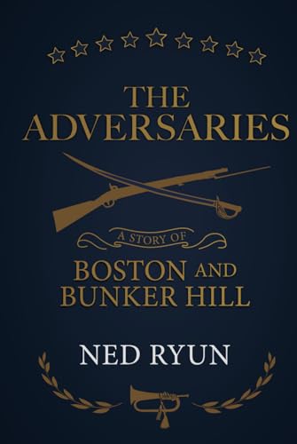 The Adversaries: A Story of Boston and Bunker Hill - 1371