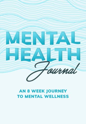 Mental Health Journal: An 8 Week Journey to Mental Wellness - 2661