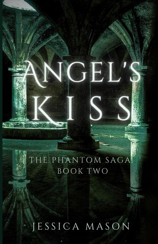 Angel's Kiss: The Phantom Saga: Book Two - 2042