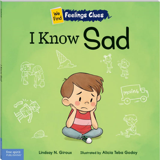 I Know Sad: A book about feeling sad, lonely, and disappointed (We Find Feelings Clues) - 9745