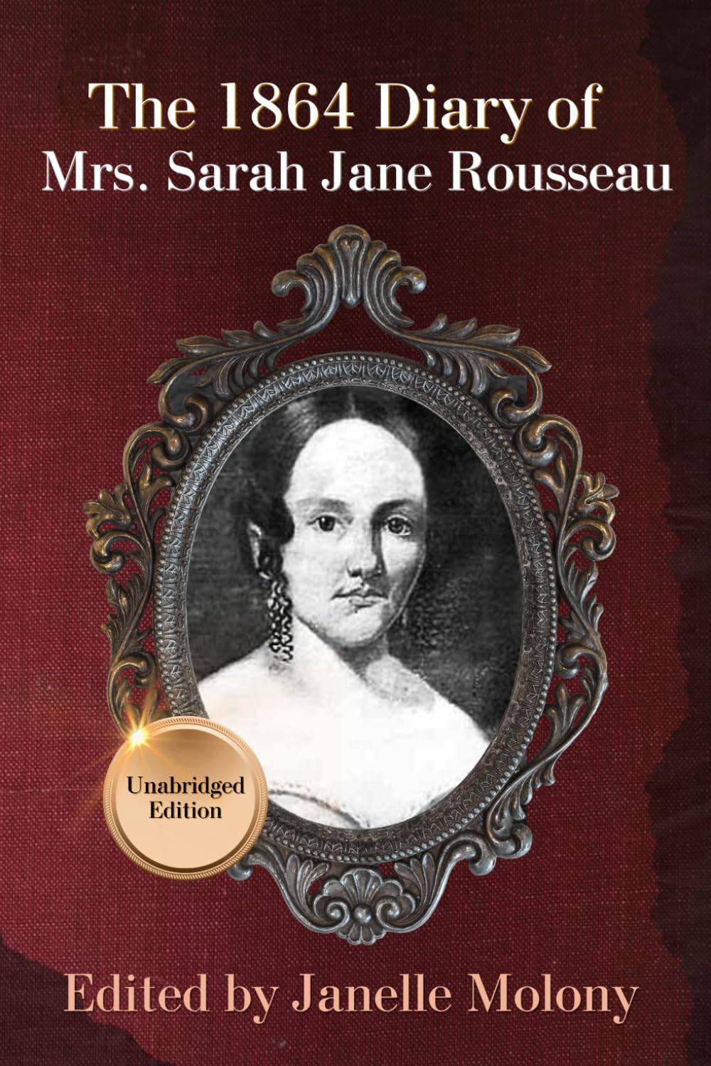 The 1864 Diary of Mrs. Sarah Jane Rousseau: Unabridged Edition (The Rousseau Series)