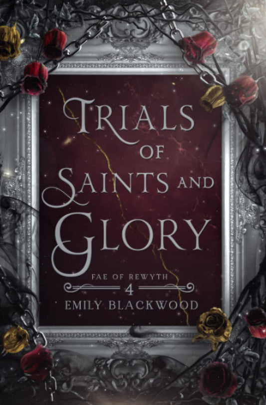 Trials of Saints and Glory: Fae of Rewyth Book 4 - 1262