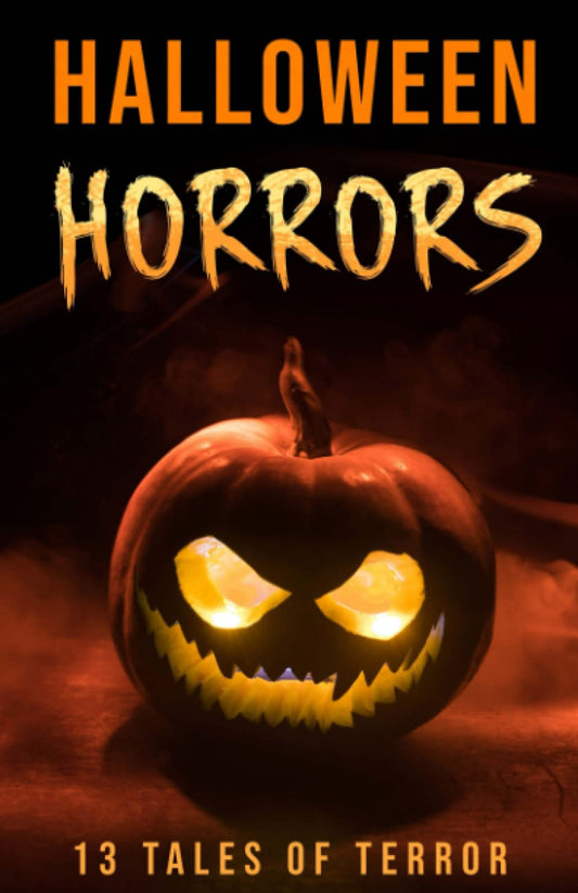 Halloween Horrors: 13 Tales of Terror (Anthologies of Terror) - 9888