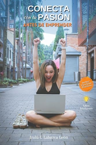 Conecta con tu Pasión Antes de Emprender (Spanish Edition) - 5553