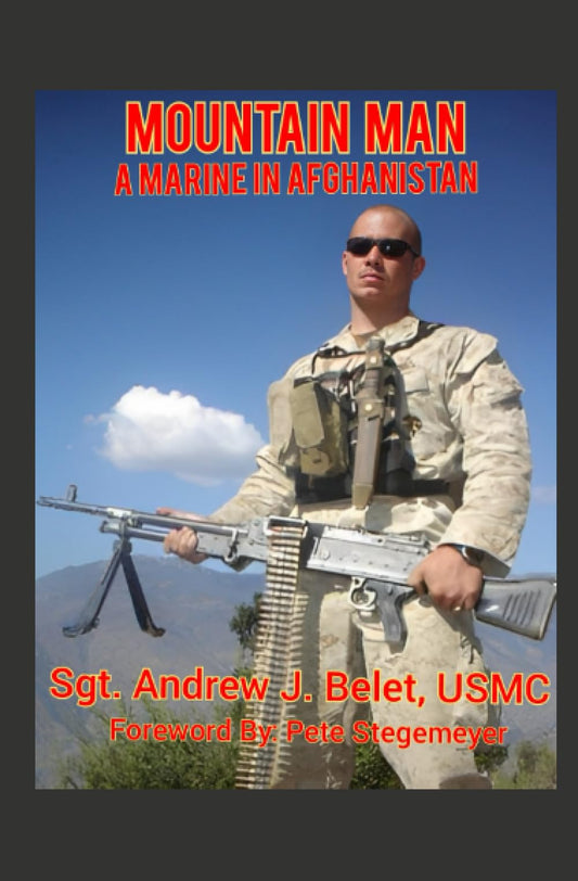 Mountain Man: A Marine In Afghanistan: The War Chronicles Volume 1 - 2704