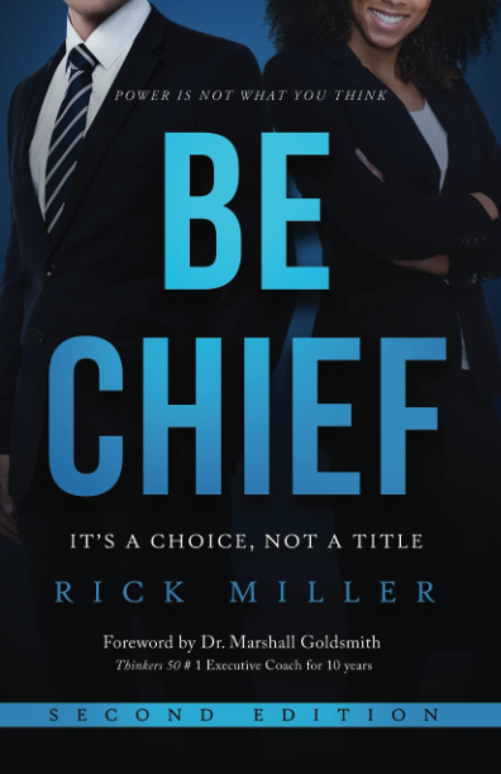 Be Chief: It's A Choice, Not A Title - Second Edition