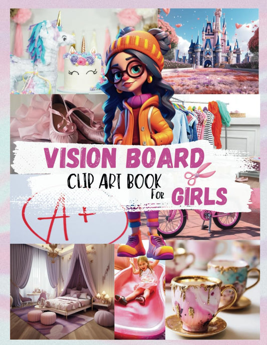 Vision Board Clip Art Book and journal For Girls: 100+ Pictures, Quotes and Words vision art for kids. Clipart supplies are to help design a visual board for kids and their goals | ages 3-8