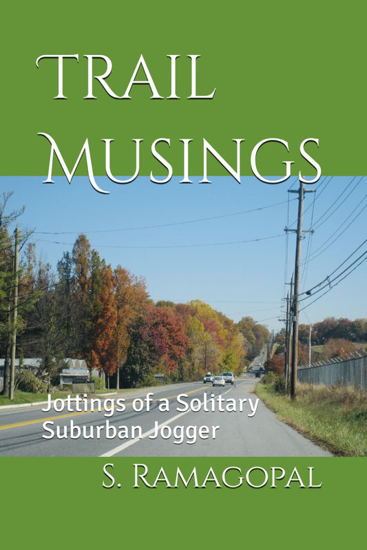 Trail Musings: Jottings of a Solitary Suburban Jogger - 4471