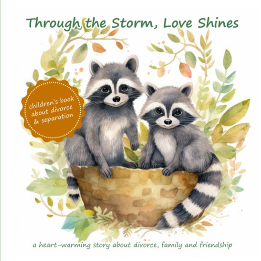 Through the Storm, Love Shines: a heart-warming story about divorce, family and friendship (a children's book about divorce, separation, parental alienation) - 4835