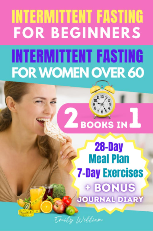 INTERMITTENT FASTING FOR BEGINNERS+INTERMITTENT FASTING FOR WOMEN OVER 60: An illustrated step-by-step guide to a healthy diet and lifestyle to lose weight, get fit and gain renewed self-confidence. - 6486