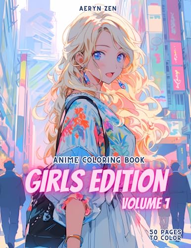 Anime Coloring Book: Girls Edition 1: Manga Art & Anime Enthusiasts Stress Relief Adult Coloring - 6757
