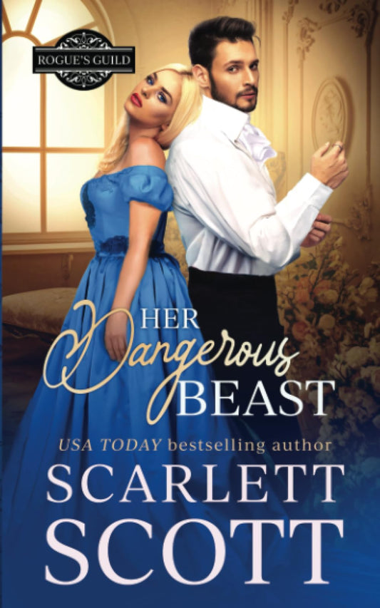 Her Dangerous Beast: A Royal Bodyguard Regency Romance (Rogue's Guild)