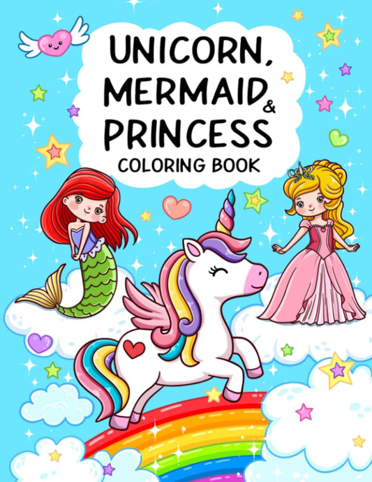 Unicorn, Mermaid & Princess: Cute, Fun and Magical Coloring Book For Kids Ages 4-8 - 3918