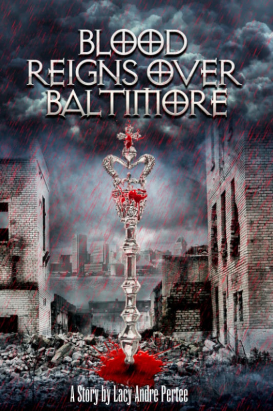 Blood Reigns Over Baltimore: The Saga Continues (The Baltimore Street Royalty Series)