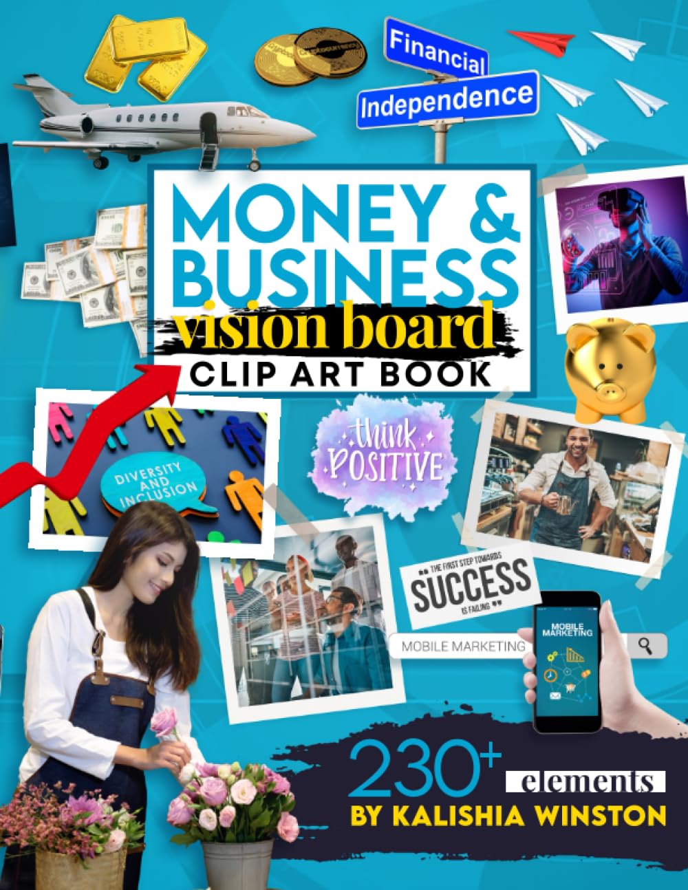 Money and Business Vision Board Clip Art Book: Achieve Financial Success with an Inspiring Collection of 230+ Images, Words & Affirmations (Vision Board Supplies) - 8924