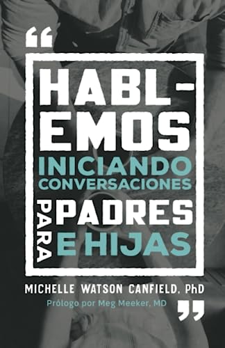 Hablemos: Iniciando Conversaciones para Padres e Hijas (Spanish Edition) - 4047
