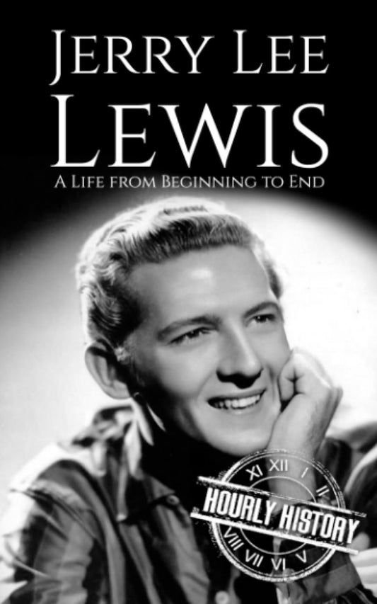 Jerry Lee Lewis: A Life from Beginning to End (Biographies of Musicians) - 2080
