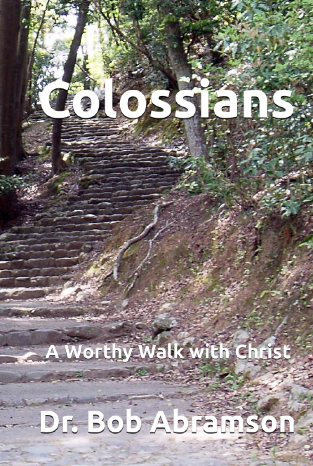 Colossians: A Worthy Walk with Christ