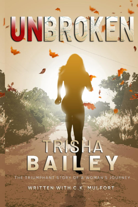 UNBROKEN: The Triumphant Story of a Woman's Journey - 2075