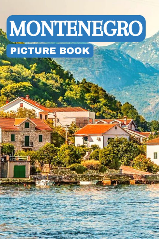 Montenegro Picture Book: Beautiful Images of the Montenegrin Scenery for Seniors with Dementia & Alzheimer’s Patients and Travel Lovers - 4423