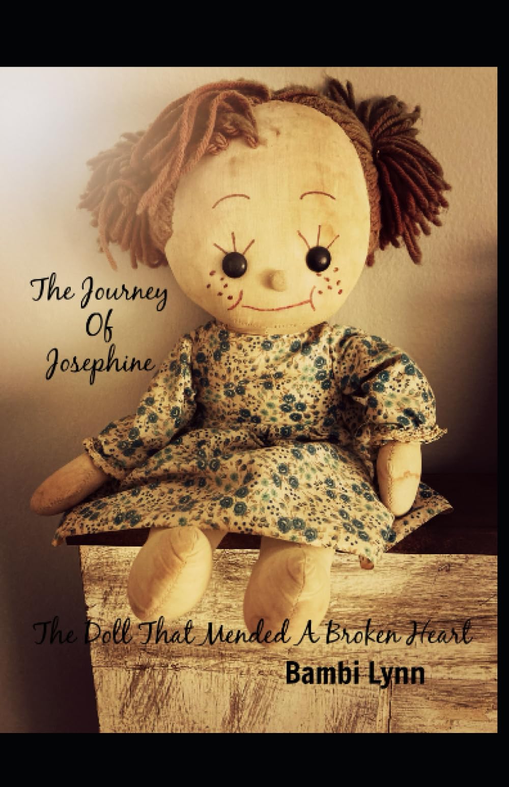 THE JOURNEY OF JOSEPHINE: THE DOLL THAT MENDED A BROKEN HEART