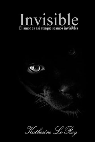 Invisible: El amor es así aunque seamos invisibles (Spanish Edition) - 253