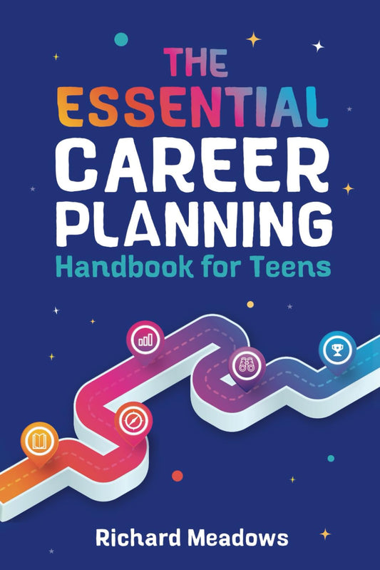 The Essential Career Planning Handbook for Teens: The Ultimate Guide for Teenagers to Plan, Pursue, and Thrive in Their Future Professions (Essential Life Skills Workbooks and Handbooks for Teens) - 4244