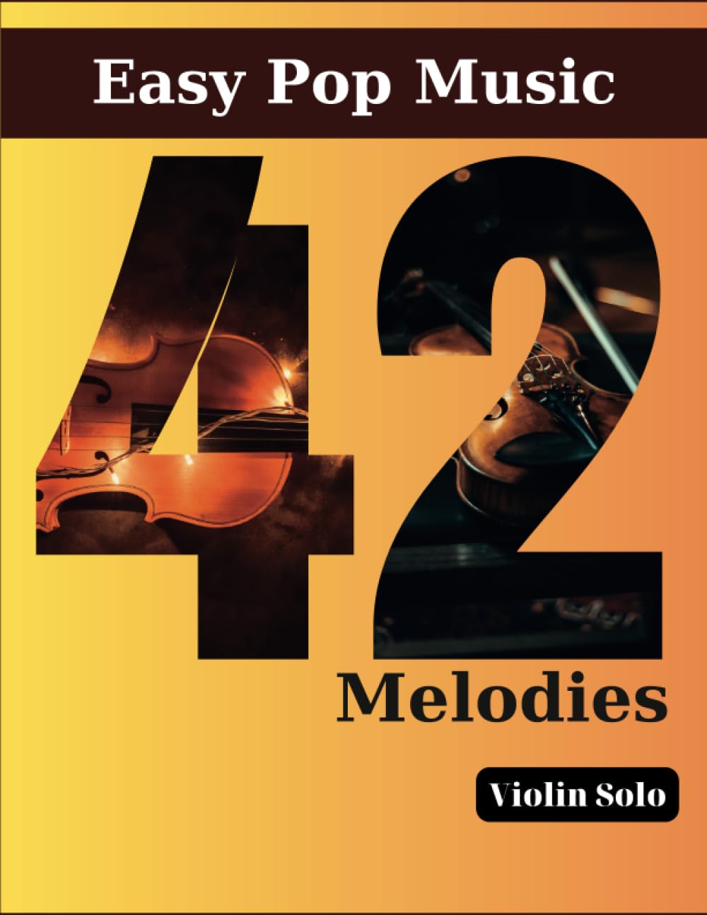 Easy Violin Pop Music: 42 Melodies for Violin Solo - 9969