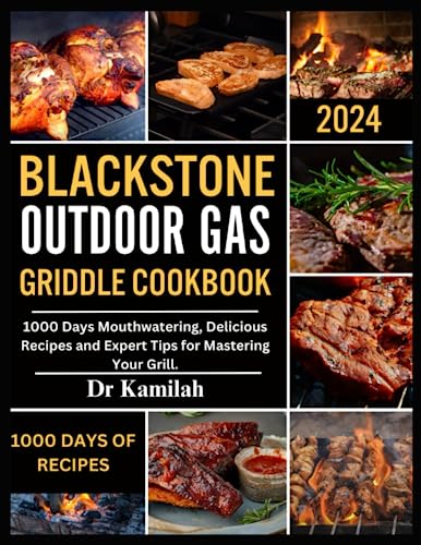 Blackstone Outdoor Gas Griddle Cookbook: 1000 Days Mouthwatering, Delicious Recipes and Expert Tips for Mastering Your Grill. - 4656