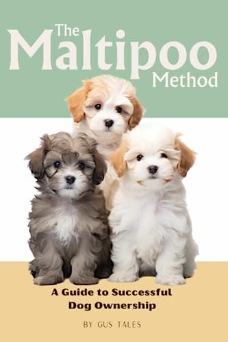 The Maltipoo Method: A Guide to Successful Dog Ownership: Master the Art of Raising, Training, and Caring for Your Cavapoo (Doodle Dog Life Guides) - 887