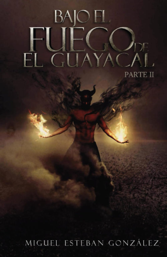 Bajo el fuego de El Guayacal 2 (Spanish Edition)