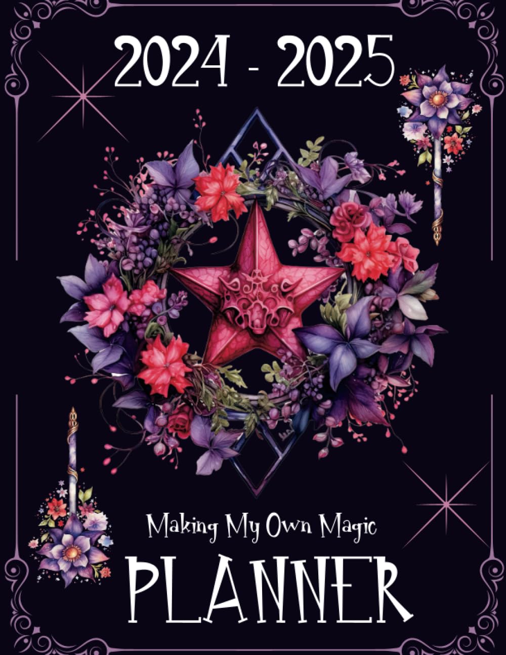 Making My Own Magic Moon Spells: Witchy Planner For A Magical 2024-2025 - 2305