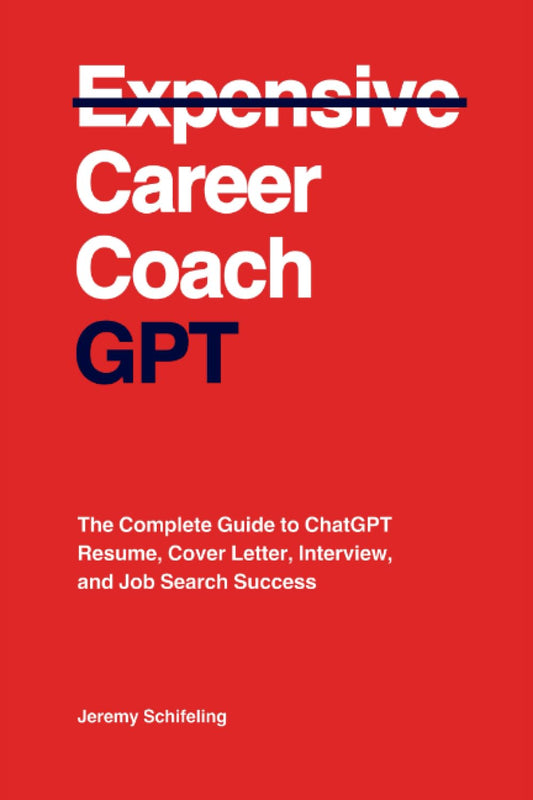 Career Coach GPT: The Complete Guide to ChatGPT Resume, Cover Letter, Interview, and Job Search Success - 959