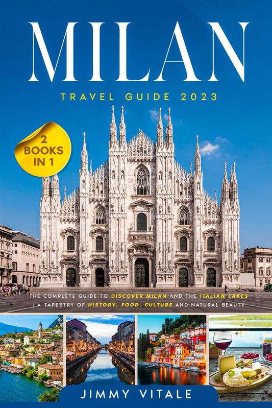 Milan Travel Guide 2023: The Complete Guide to Discover Milan and The Italian Lakes | A Tapestry of History, Food, Culture and Natural Beauty - 7634