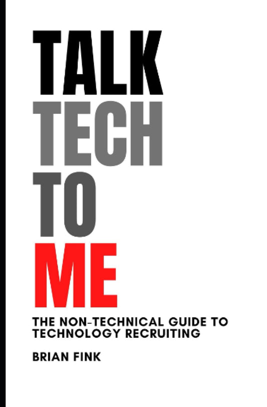 Talk Tech To Me: The Non-Technical Guide to Technology Recruiting - 6628