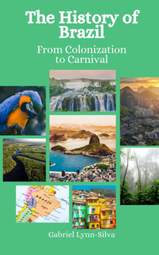 The History of Brazil: From Colonization to Carnival - 2866