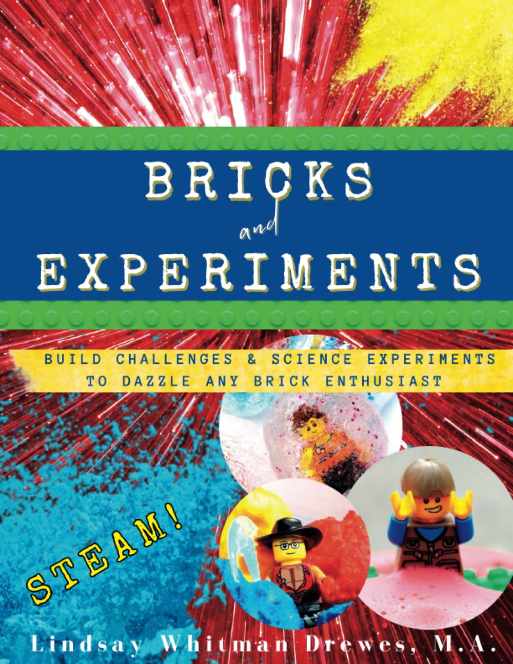 Bricks and Experiments: Build Challenges & Science Experiments to Dazzle Any Brick Enthusiast - 2079