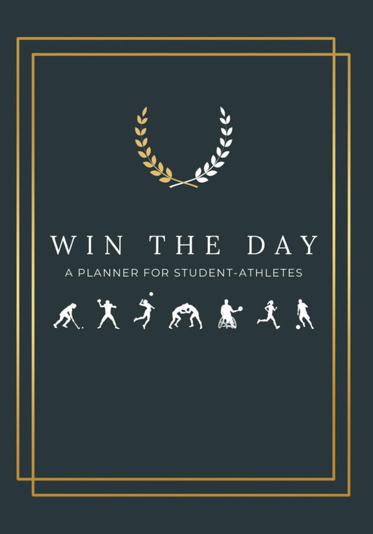 Win the Day: A Comprehensive Planner for Student-Athletes to Cultivate Winning Habits, Build a Positive Mindset, and Maximize Productivity Throughout the 20 Week Season - 3626
