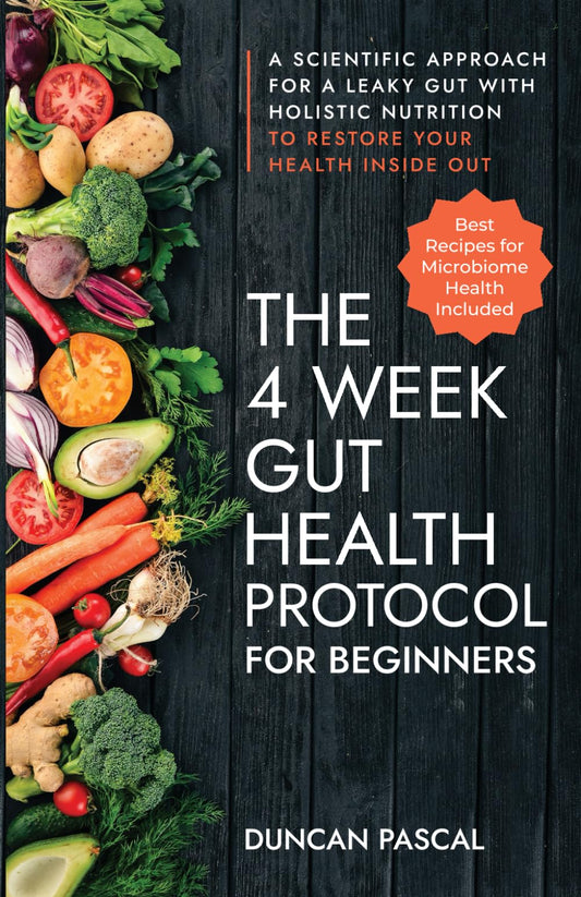 The 4-Week Gut Health Protocol for Beginners: Scientific Approach for A Leaky Gut with Holistic Nutrition to Restore Your Health Inside Out (Best Recipes for Microbiome Health Included) - 9091