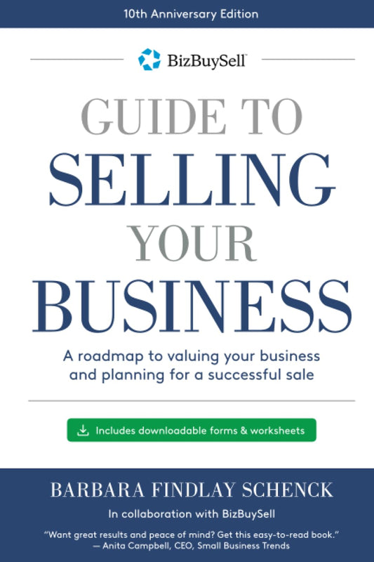 BizBuySell's Guide to Selling Your Business: A Roadmap to Valuing and Planning a Successful Sale - 10th Anniversary Edition